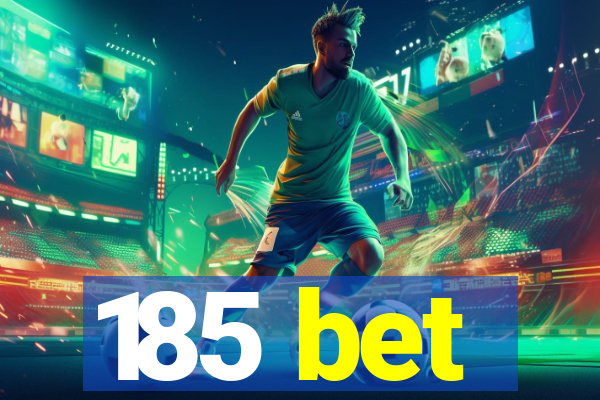 185 bet